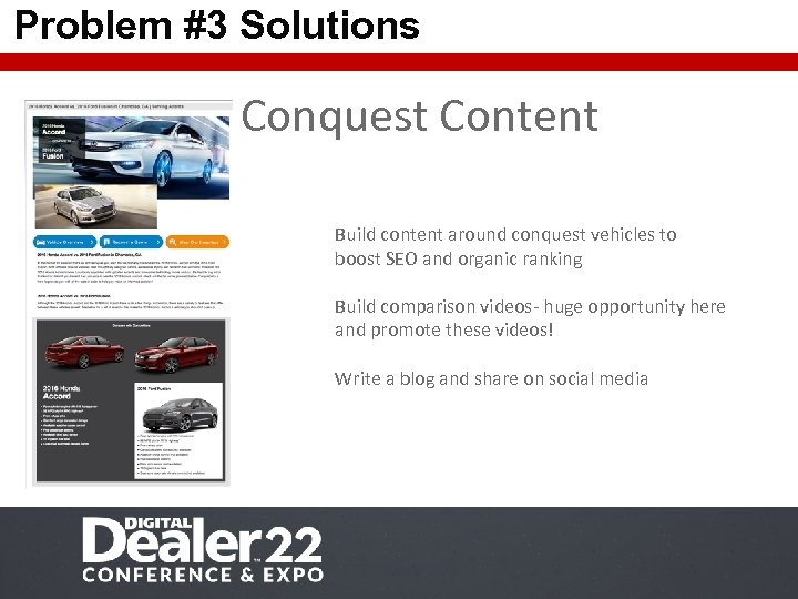 Problem #3 Solutions Conquest Content Build content around conquest vehicles to boost SEO and