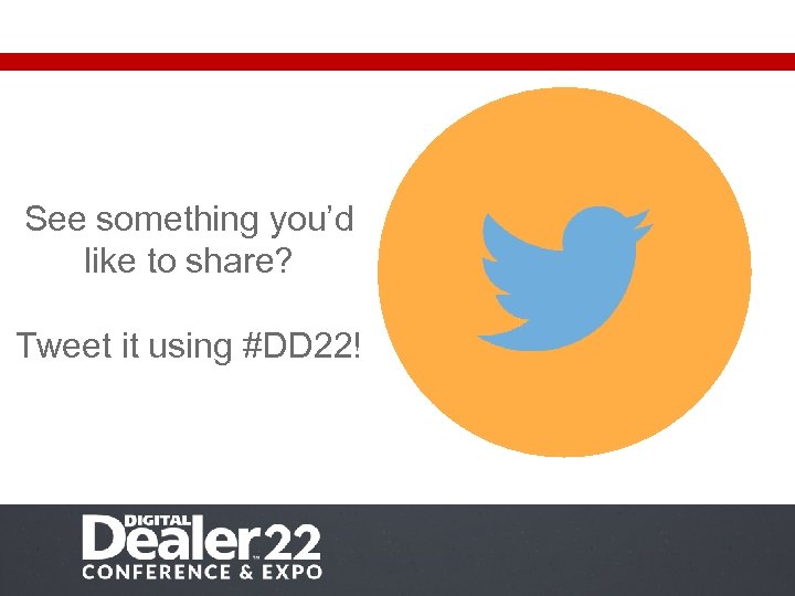 See something you’d like to share? Tweet it using #DD 22! 