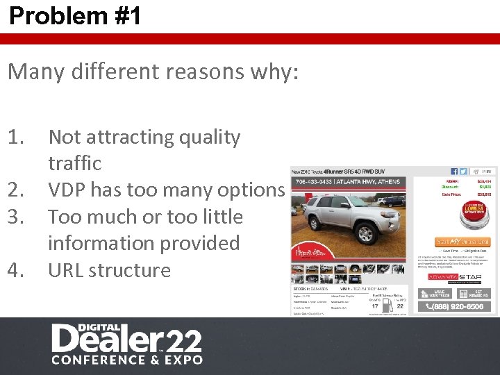 Problem #1 Many different reasons why: 1. 2. 3. 4. Not attracting quality traffic
