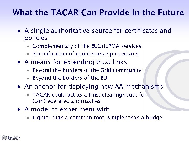 What the TACAR Can Provide in the Future A single authoritative source for certificates