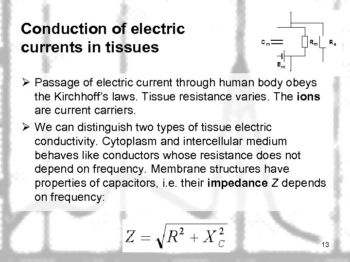 Conduction of electric currents in tissues Ø Passage of electric current through human body