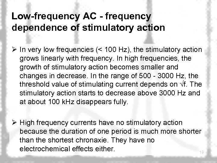 Low-frequency AC - frequency dependence of stimulatory action Ø In very low frequencies (<