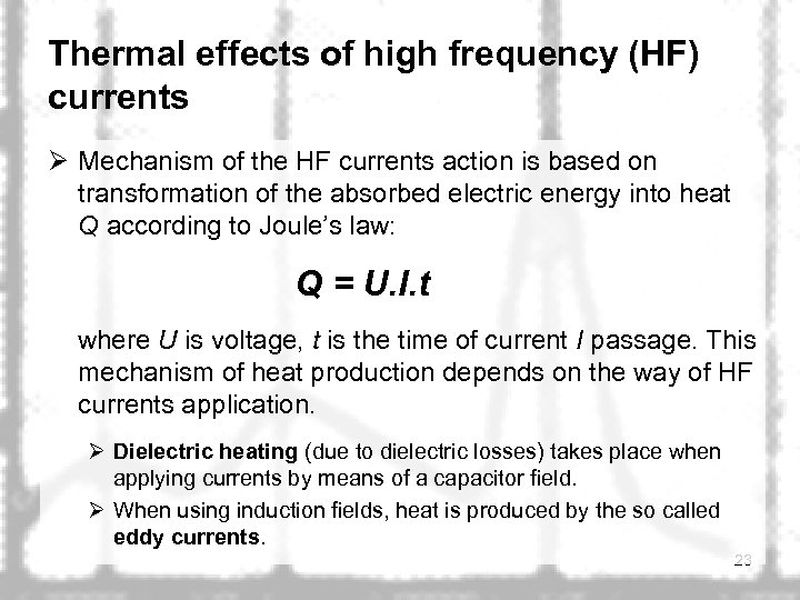 Thermal effects of high frequency (HF) currents Ø Mechanism of the HF currents action