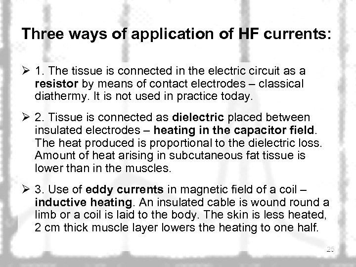 Three ways of application of HF currents: Ø 1. The tissue is connected in