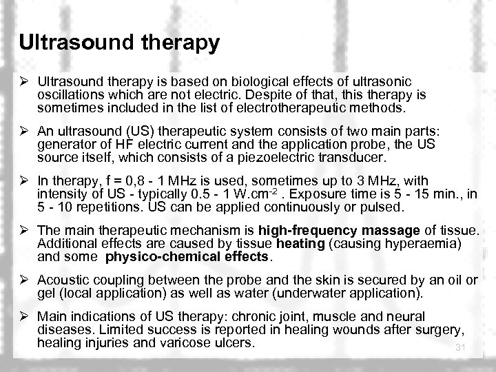 Ultrasound therapy Ø Ultrasound therapy is based on biological effects of ultrasonic oscillations which