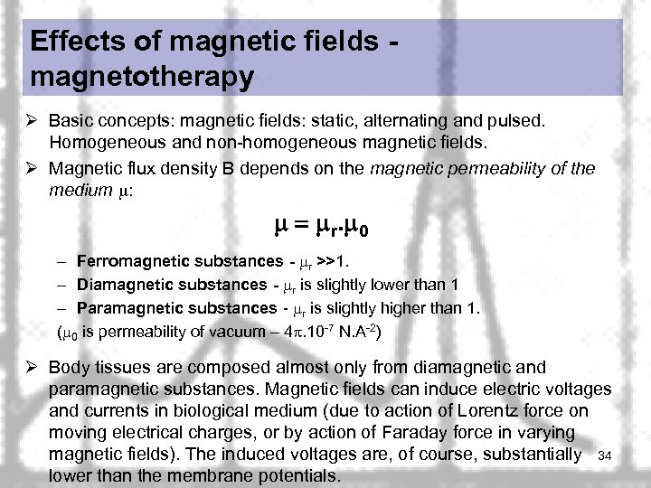 Effects of magnetic fields - magnetotherapy Ø Basic concepts: magnetic fields: static, alternating and