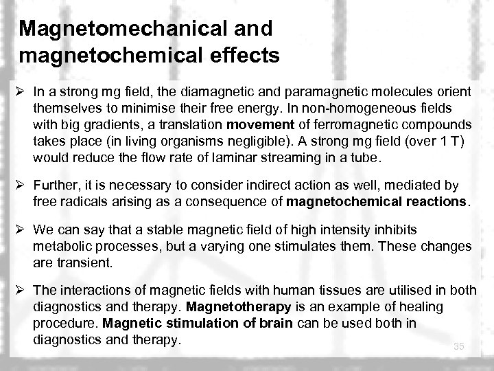 Magnetomechanical and magnetochemical effects Ø In a strong mg field, the diamagnetic and paramagnetic