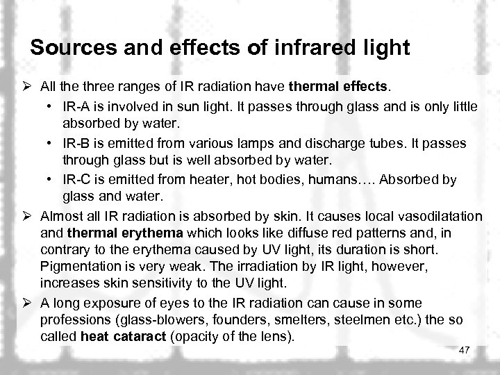 Sources and effects of infrared light Ø All the three ranges of IR radiation