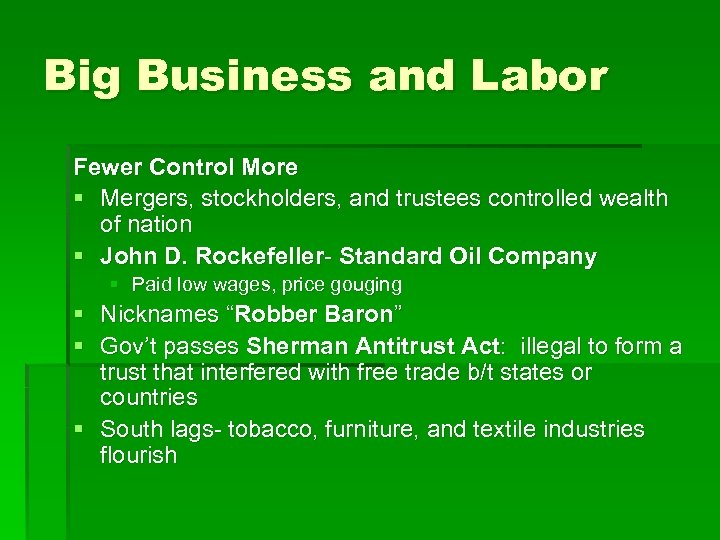 Big Business and Labor Fewer Control More § Mergers, stockholders, and trustees controlled wealth