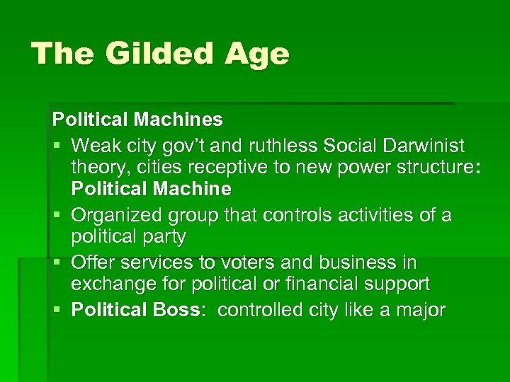 The Gilded Age Political Machines § Weak city gov’t and ruthless Social Darwinist theory,