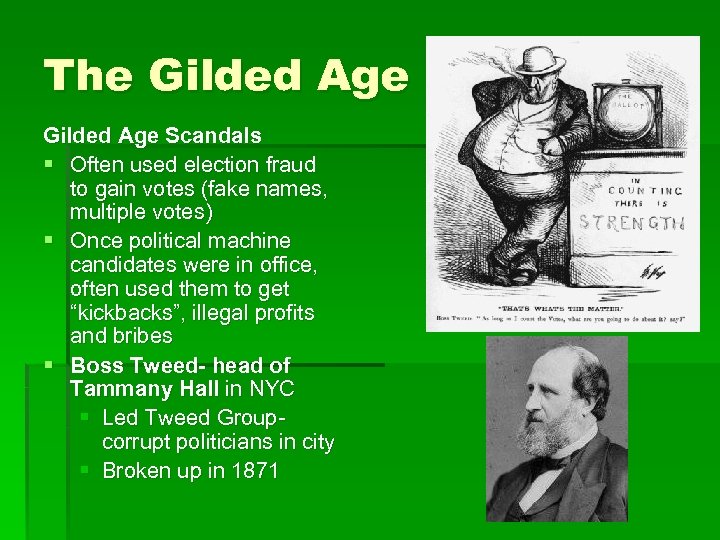 The Gilded Age Scandals § Often used election fraud to gain votes (fake names,