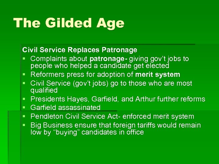 The Gilded Age Civil Service Replaces Patronage § Complaints about patronage- giving gov’t jobs