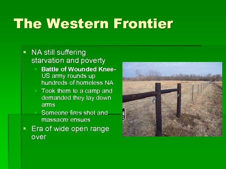 The Western Frontier § NA still suffering starvation and poverty § Battle of Wounded