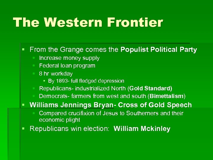 The Western Frontier § From the Grange comes the Populist Political Party § Increase