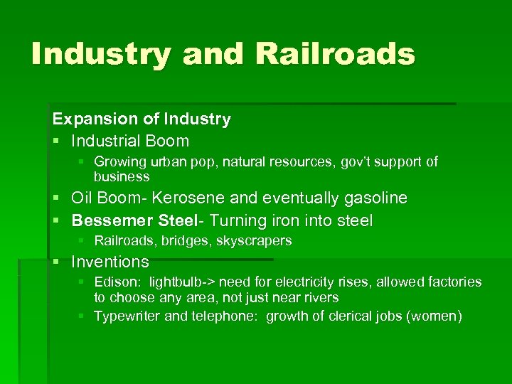 Industry and Railroads Expansion of Industry § Industrial Boom § Growing urban pop, natural