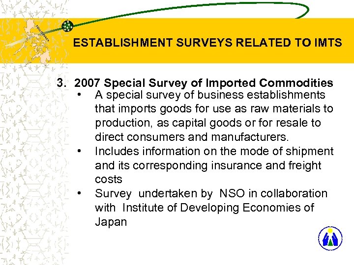 ESTABLISHMENT SURVEYS RELATED TO IMTS 3. 2007 Special Survey of Imported Commodities • A