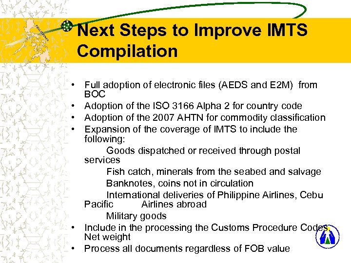 Next Steps to Improve IMTS Compilation • Full adoption of electronic files (AEDS and