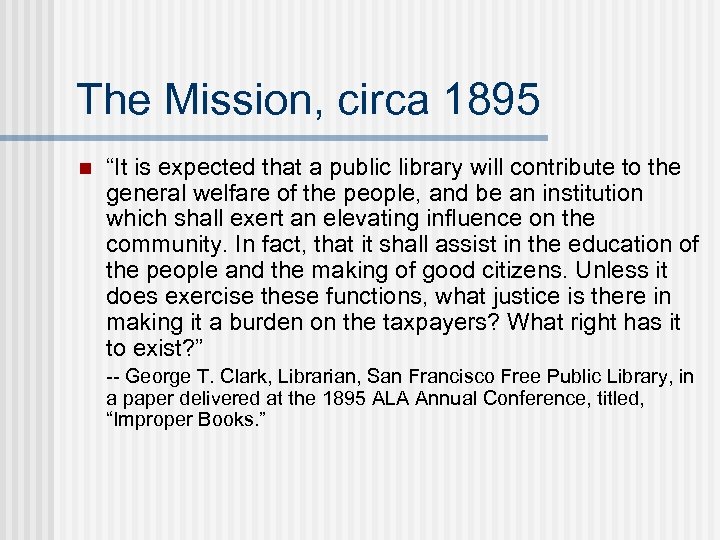 The Mission, circa 1895 n “It is expected that a public library will contribute