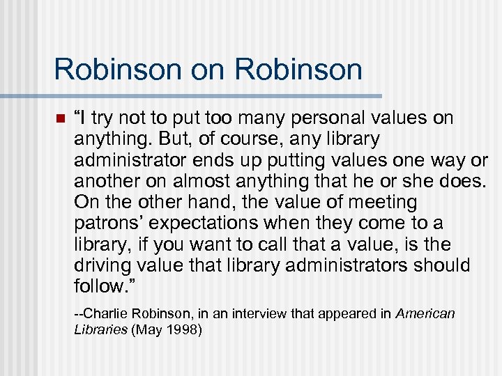 Robinson on Robinson n “I try not to put too many personal values on