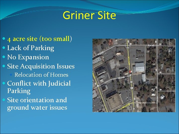 Griner Site 4 acre site (too small) Lack of Parking No Expansion Site Acquisition