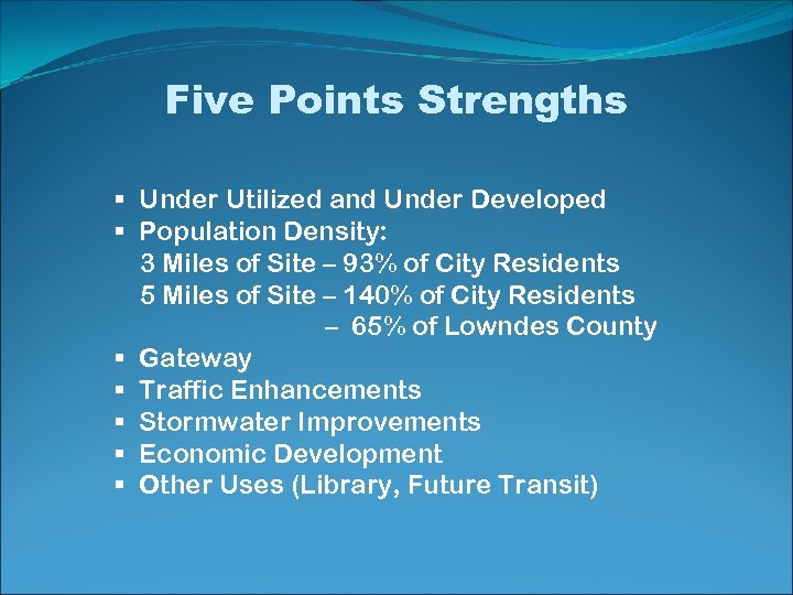 Five Points Strengths § Under Utilized and Under Developed § Population Density: 3 Miles