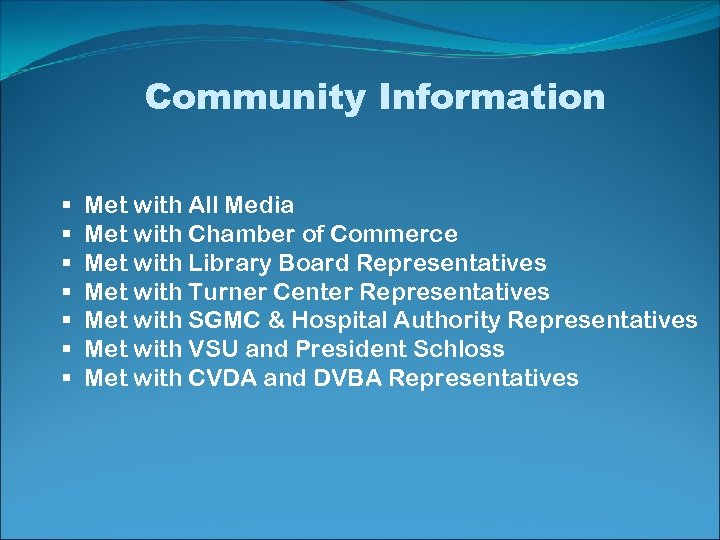 Community Information § § § § Met with All Media Met with Chamber of