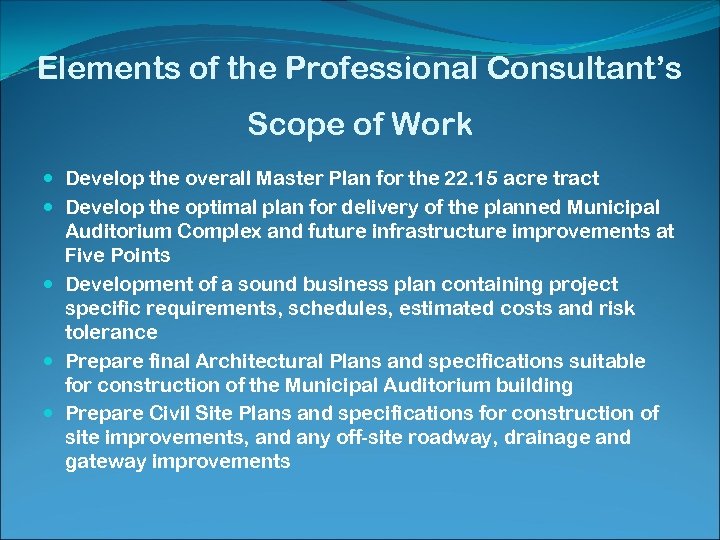 Elements of the Professional Consultant’s Scope of Work Develop the overall Master Plan for