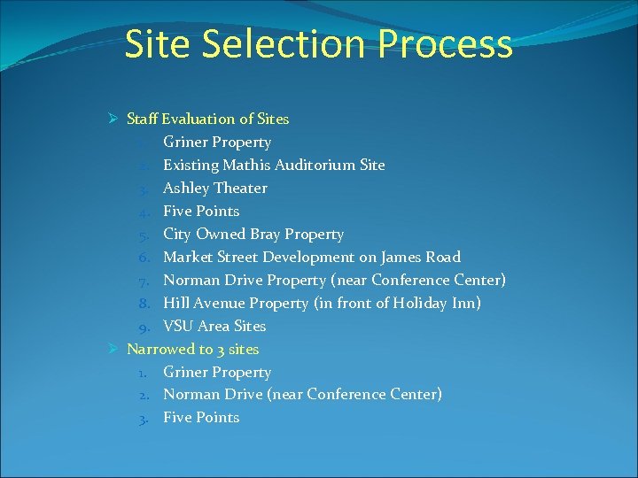 Site Selection Process Ø Staff Evaluation of Sites 1. Griner Property 2. Existing Mathis