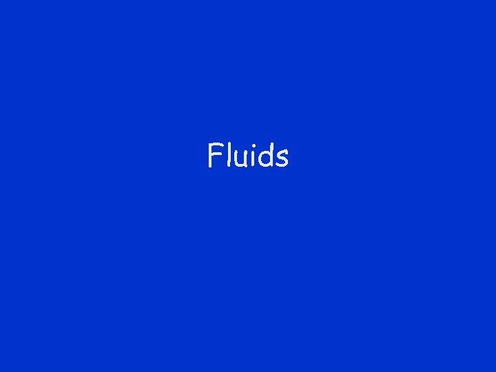 Fluids 