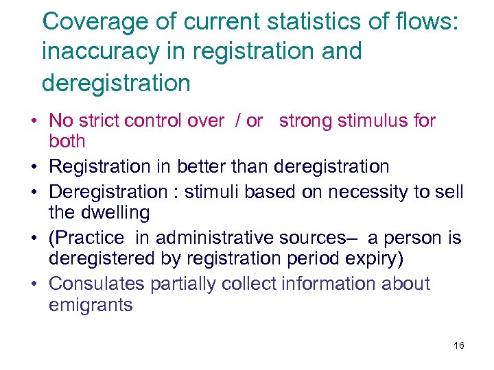 Coverage of current statistics of flows: inaccuracy in registration and deregistration • No strict
