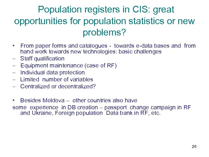 Population registers in CIS: great opportunities for population statistics or new problems? •