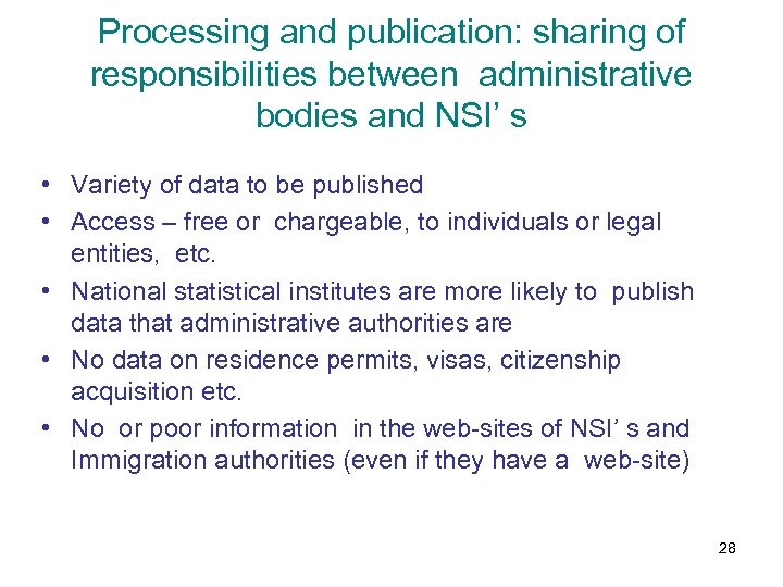 Processing and publication: sharing of responsibilities between administrative bodies and NSI’ s • Variety