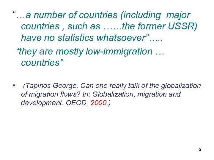 “…a number of countries (including major countries , such as ……the former USSR) have