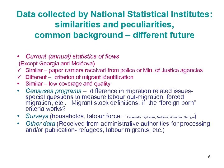 Data collected by National Statistical Institutes: similarities and peculiarities, common background – different future