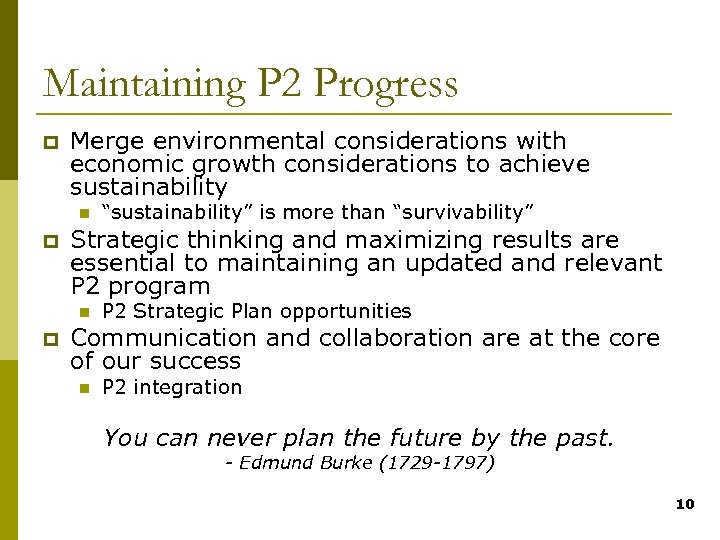 Maintaining P 2 Progress p Merge environmental considerations with economic growth considerations to achieve