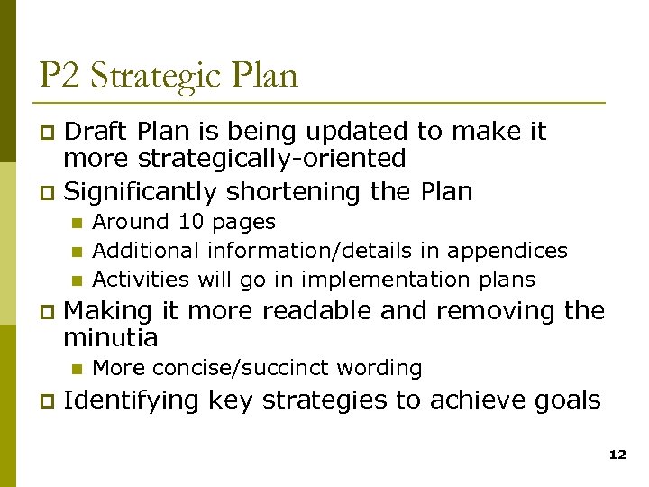 P 2 Strategic Plan Draft Plan is being updated to make it more strategically-oriented
