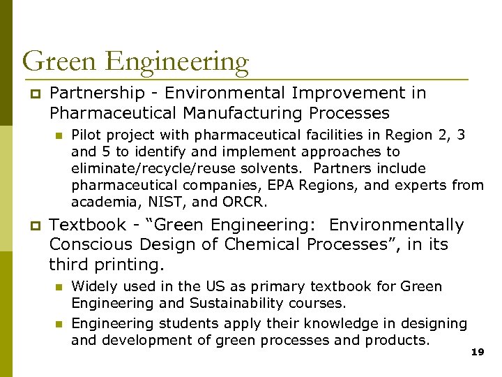 Green Engineering p Partnership - Environmental Improvement in Pharmaceutical Manufacturing Processes n p Pilot