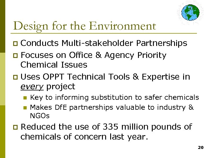 Design for the Environment Conducts Multi-stakeholder Partnerships p Focuses on Office & Agency Priority