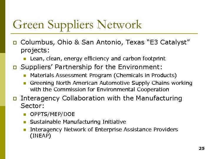 Green Suppliers Network p Columbus, Ohio & San Antonio, Texas “E 3 Catalyst” projects: