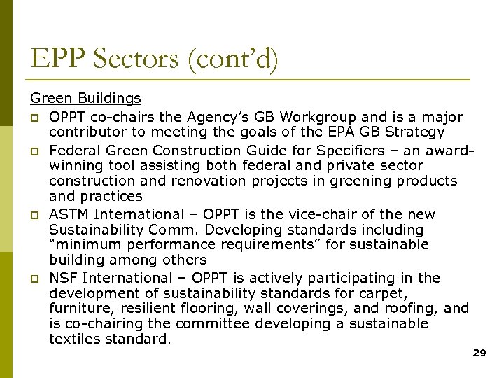 EPP Sectors (cont’d) Green Buildings p OPPT co-chairs the Agency’s GB Workgroup and is