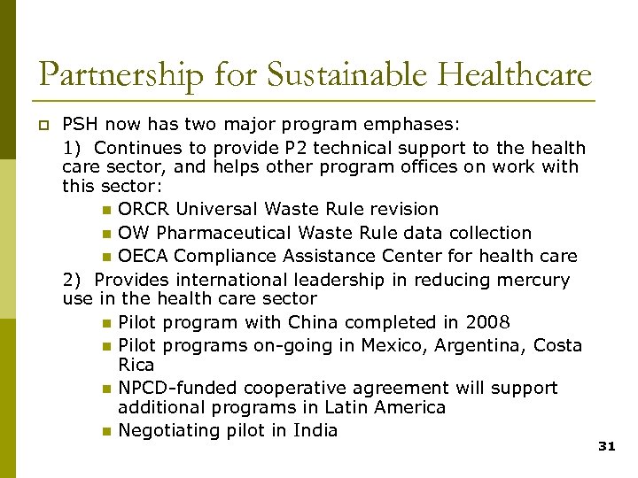 Partnership for Sustainable Healthcare p PSH now has two major program emphases: 1) Continues