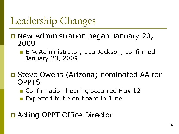 Leadership Changes p New Administration began January 20, 2009 n p Steve Owens (Arizona)