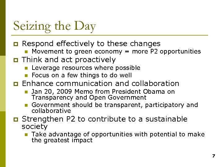 Seizing the Day p Respond effectively to these changes n p Think and act