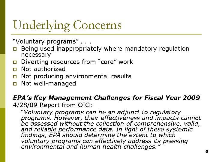 Underlying Concerns “Voluntary programs”. . . p Being used inappropriately where mandatory regulation necessary