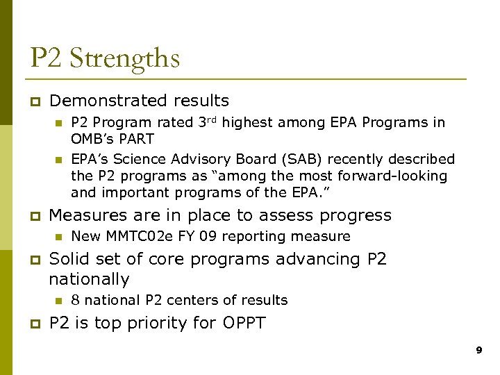 P 2 Strengths p Demonstrated results n n p Measures are in place to