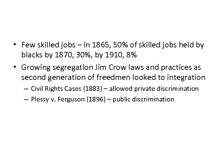  • Few skilled jobs – in 1865, 50% of skilled jobs held by