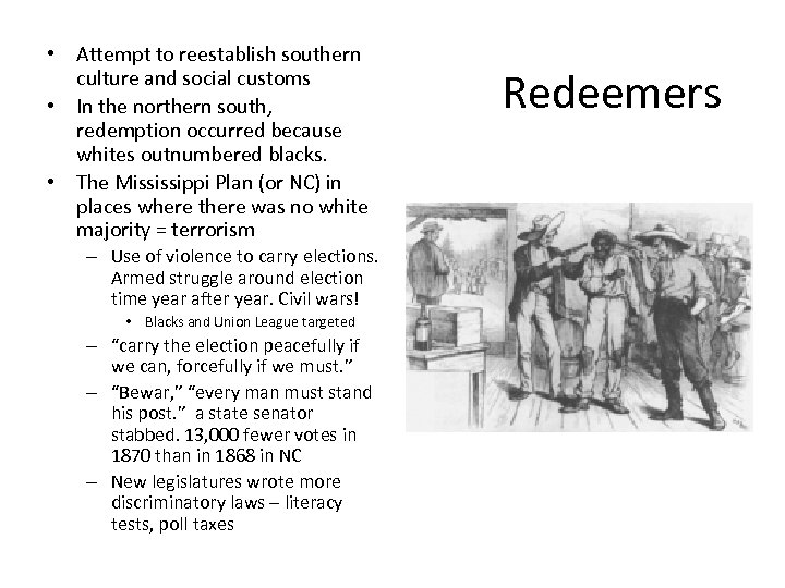  • Attempt to reestablish southern culture and social customs • In the northern