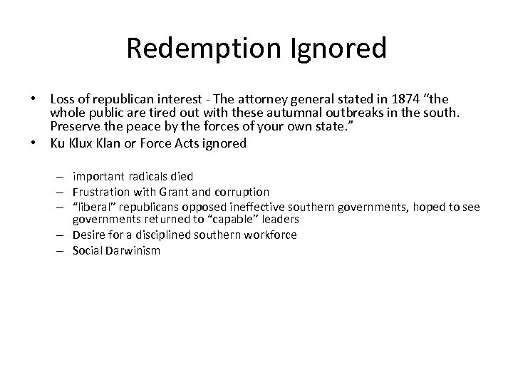 Redemption Ignored • Loss of republican interest - The attorney general stated in 1874