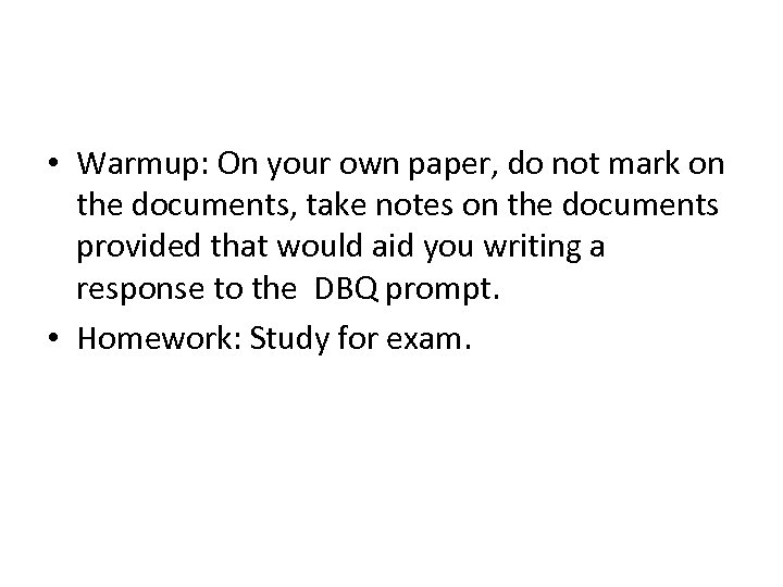  • Warmup: On your own paper, do not mark on the documents, take