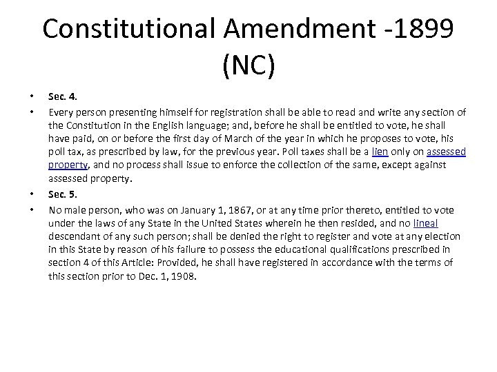 Constitutional Amendment -1899 (NC) • • Sec. 4. Every person presenting himself for registration